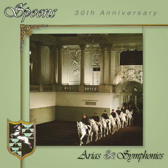 Spoons - Arias & Symphonies (30th Anniversary)