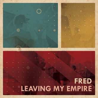 Fred - Leaving My Empire
